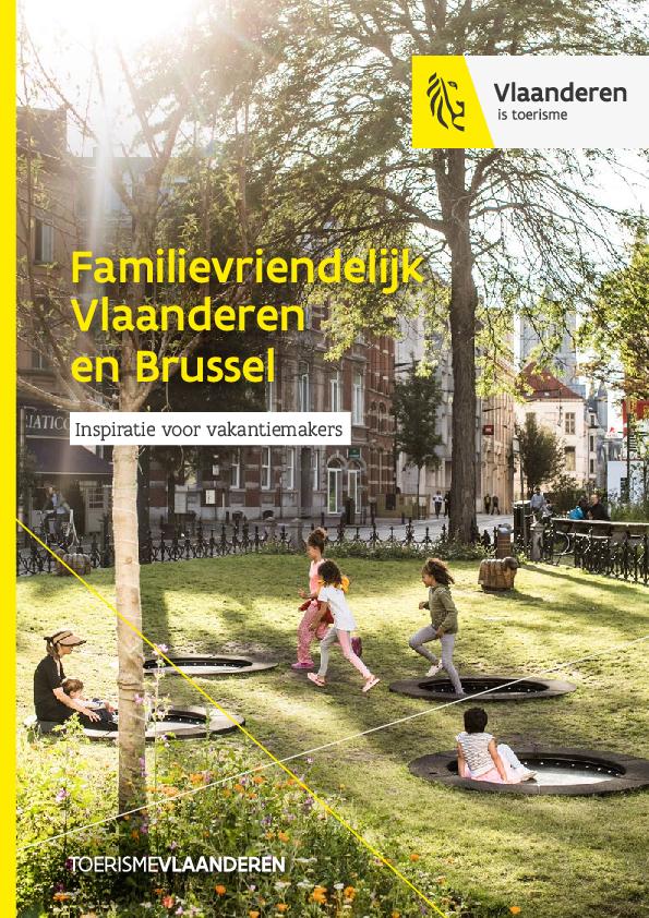 Familievriendelijk Vlaanderen en Brussel. Inspiratie voor vakantiemakers